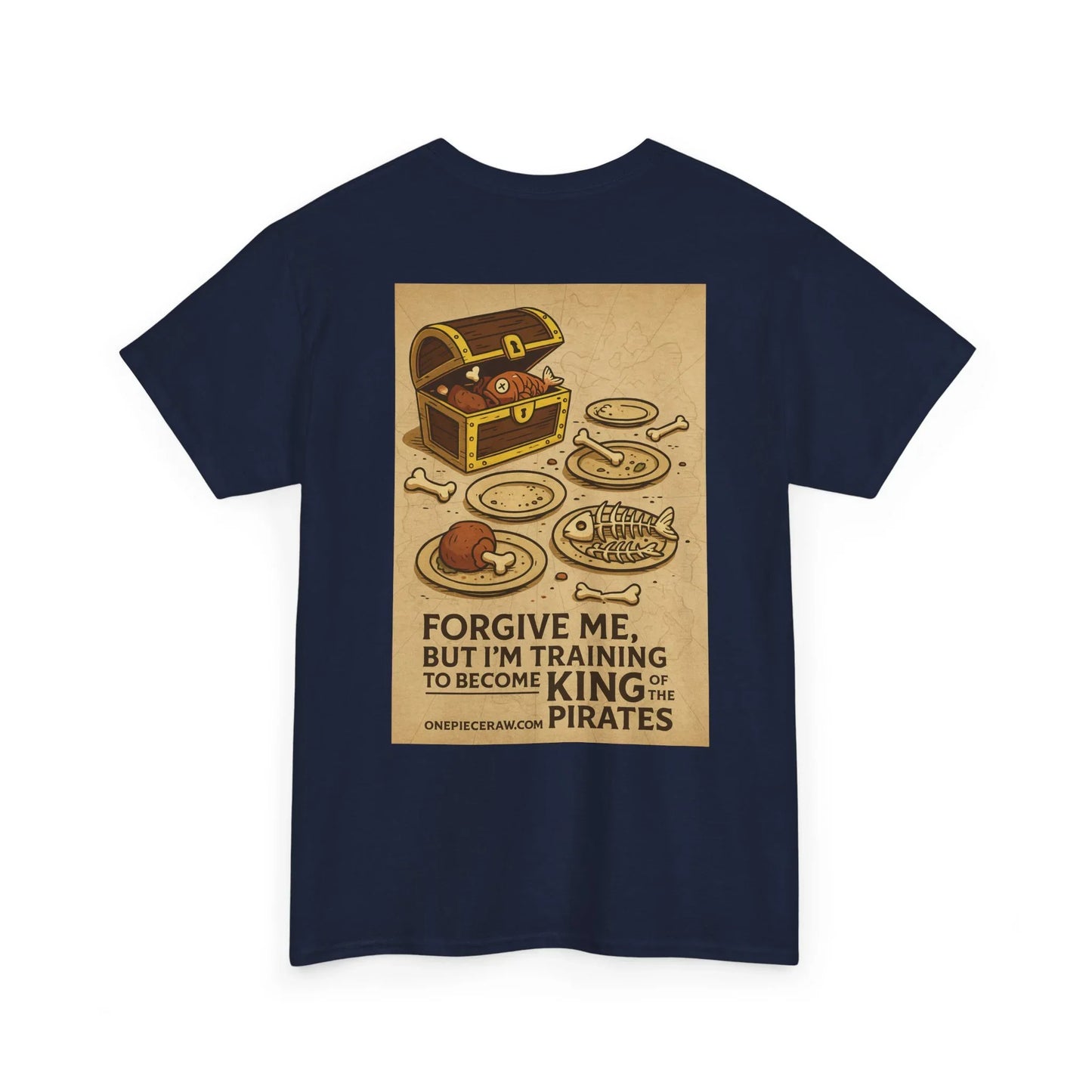 “Forgive Me, But I’m Training to Become King of the Pirates” Unisex Tee