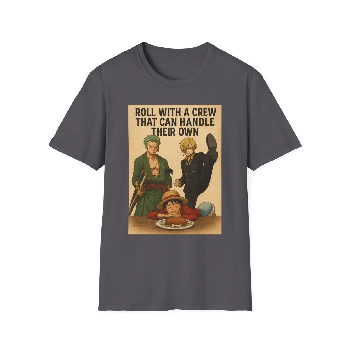 Roll with a Crew That Can Handle Their Own – One Piece Raw Unisex T-Shirt - One Piece Raw