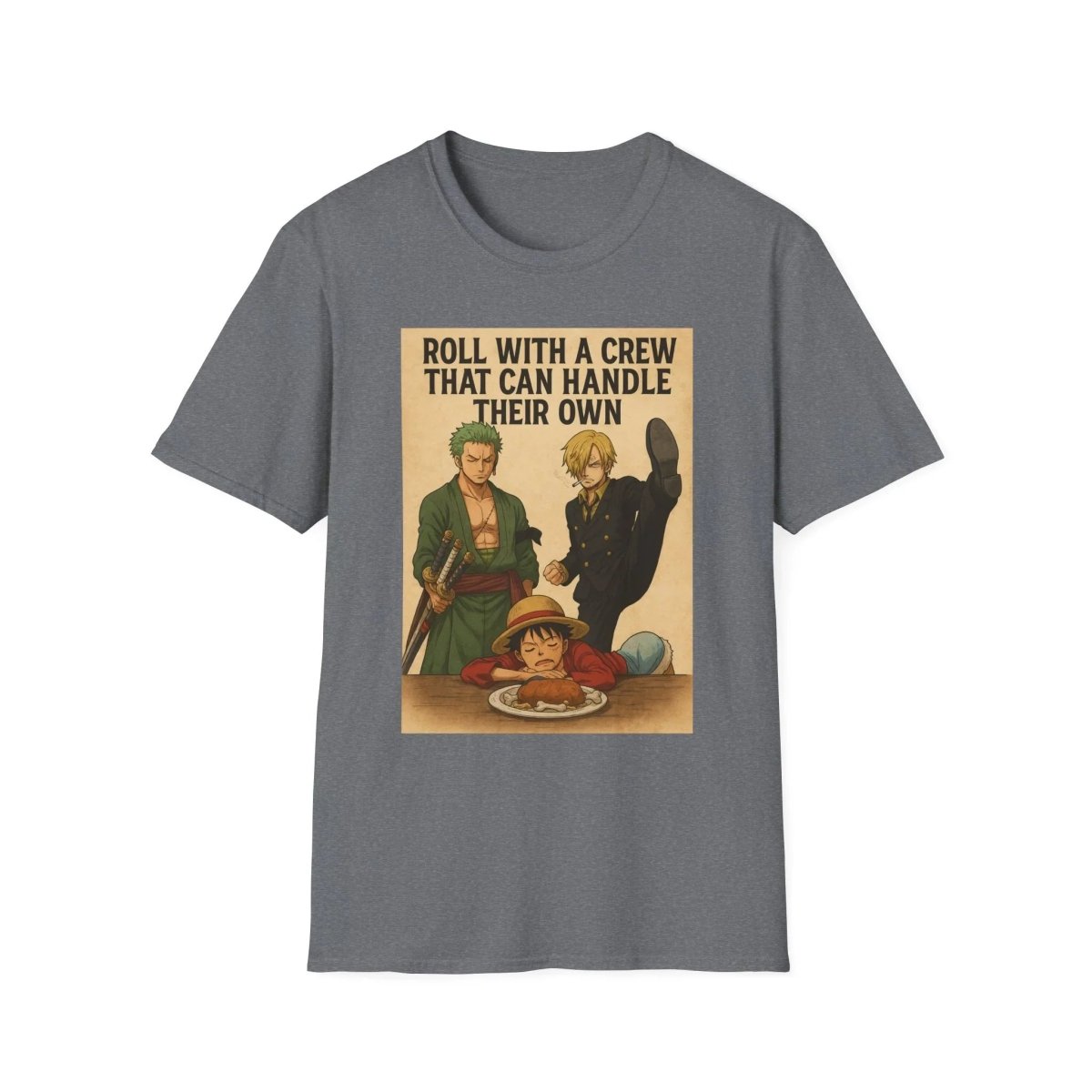 Roll with a Crew That Can Handle Their Own – One Piece Raw Unisex T-Shirt - One Piece Raw