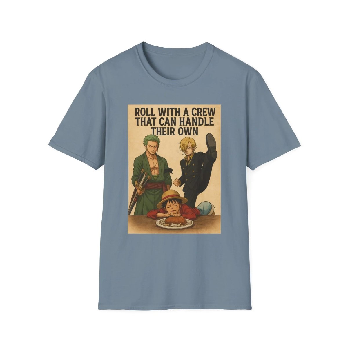 Roll with a Crew That Can Handle Their Own – One Piece Raw Unisex T-Shirt - One Piece Raw
