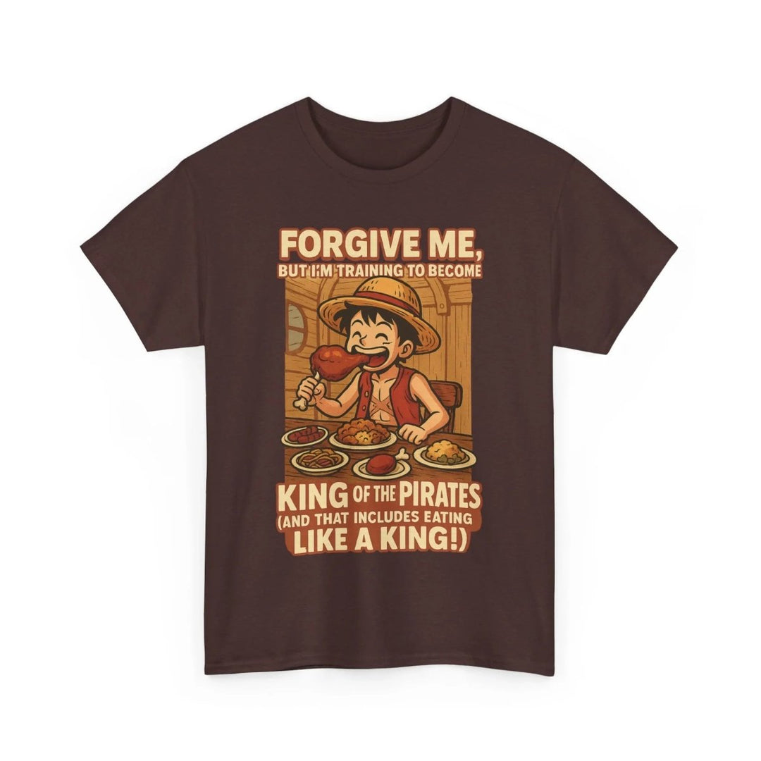 “Forgive Me, But I’m Training to Become King of the Pirates” Unisex Tee - One Piece Raw