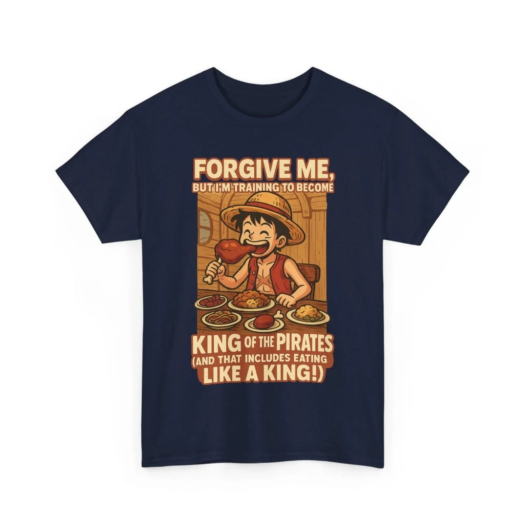 “Forgive Me, But I’m Training to Become King of the Pirates” Unisex Tee - One Piece Raw