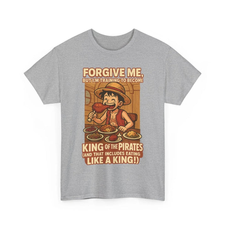 “Forgive Me, But I’m Training to Become King of the Pirates” Unisex Tee - One Piece Raw